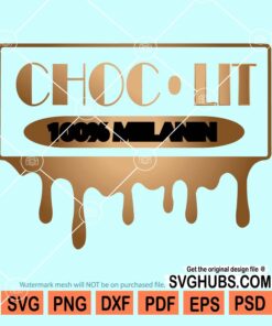 Choc Lit 100% Melanin svg