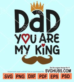 Dad you are my king svg