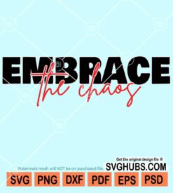 Embrace the chaos svg
