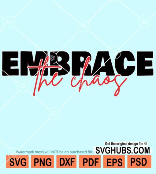 Embrace the chaos svg