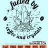 Fueled by coffee and crystals svg