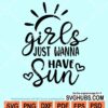Girls just wanna have some fun svg