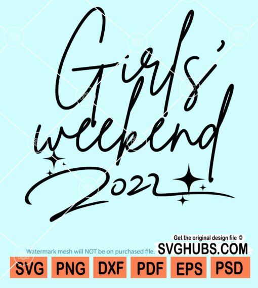 Girl's weekend 2022 svg