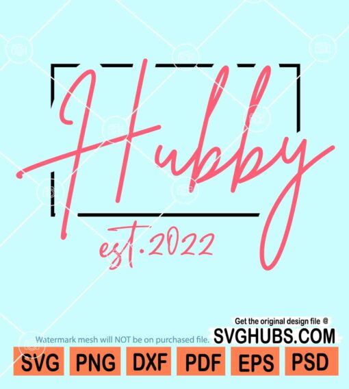 Hubby est 2022 svg