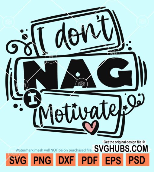 I don't nag I motivate svg