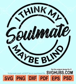 I think my soulmate maybe blind svg