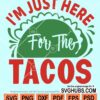 I'm just here for the tacos svg