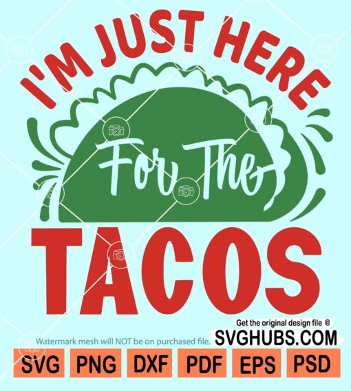 I'm just here for the tacos svg