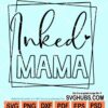 Inked mama square frame svg