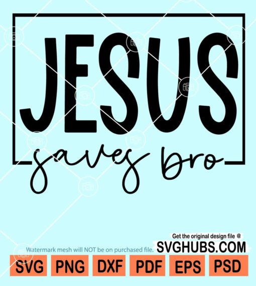 Jesus saves bro svg