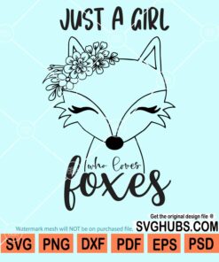 Just a girl who loves foxes svg