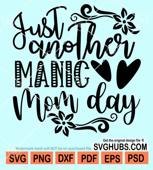 Just another manic mom day svg