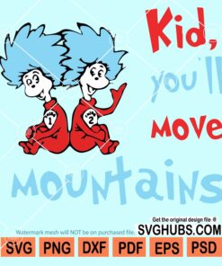 Kid you''ll move mountains svg