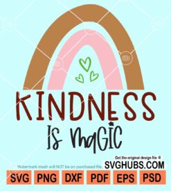 Kindness is magic with rainbow svg