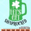 Let's get shamrocked svg
