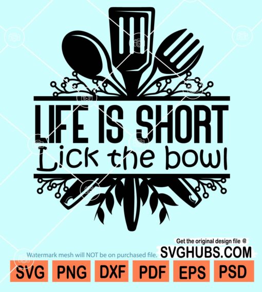 Life is short lick the bowl svg