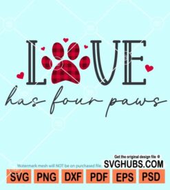 Love has four paws svg
