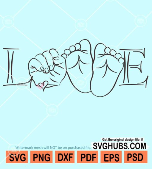 Love with baby hand and feet svg