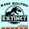 Make Bullying Extinct svg