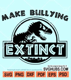 Make Bullying Extinct svg