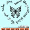 Make your heart the prettiest thing about you svg
