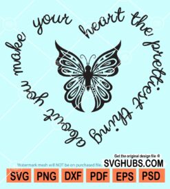 Make your heart the prettiest thing about you svg
