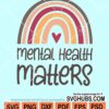Mental health matters rainbow svg