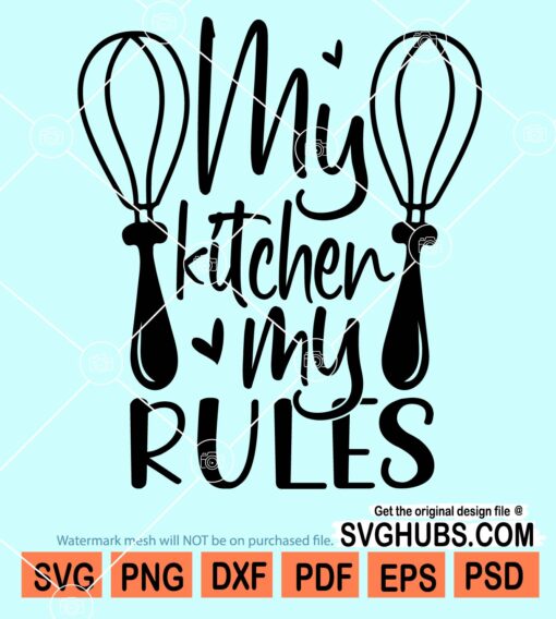 My Kitchen my rules svg