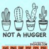 Not a hugger svg