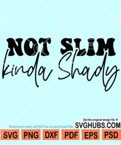 Not slim kinda shady svg