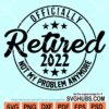 Oficially retired 2022 not my problem anymore svg