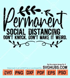 Permanent social distancing don't knock don't make it weird svg