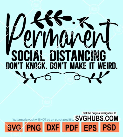 Permanent social distancing don't knock don't make it weird svg