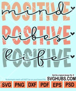 Positive mind Positive vibes Positive life Retro svg