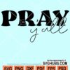 Pray y'all svg