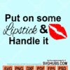 Put on some lipstick and handle it svg
