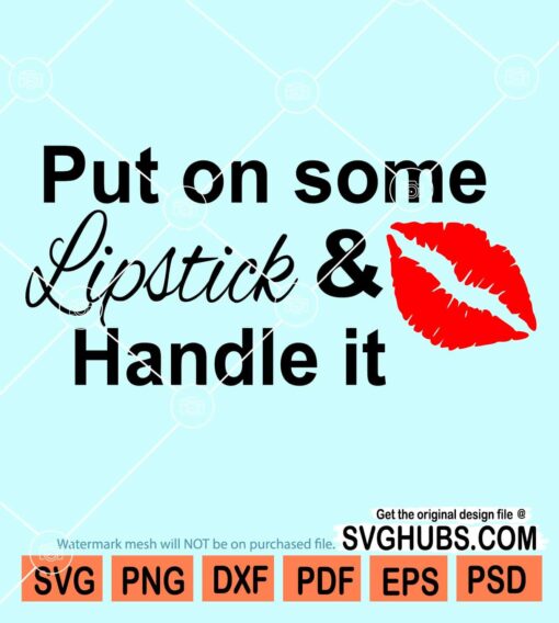 Put on some lipstick and handle it svg