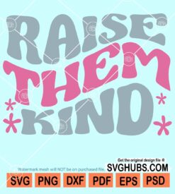 Raise them kind retro svg