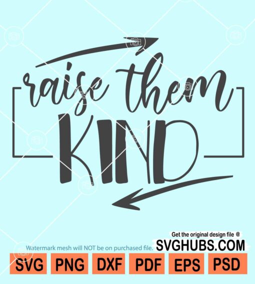 Raise them kind svg