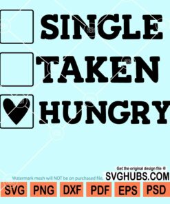 Single taken hungry svg