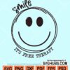 Smile It's free therapy svg
