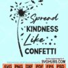 Spread kindness like confetti svg