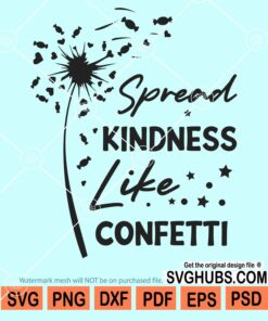 Spread kindness like confetti svg