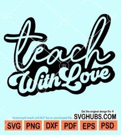 Teach with love svg
