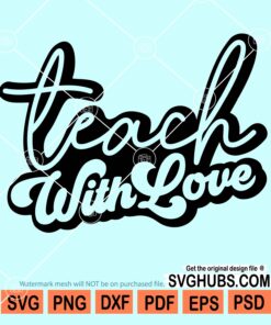 Teach with love svg