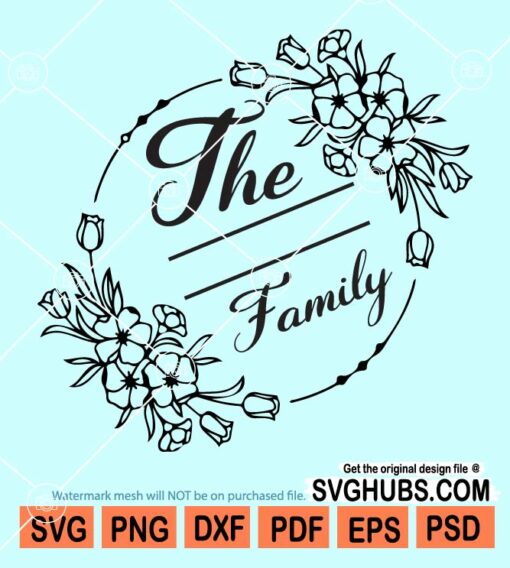 The family floral wreath svg
