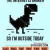 The internet is broken so I'm out today svg