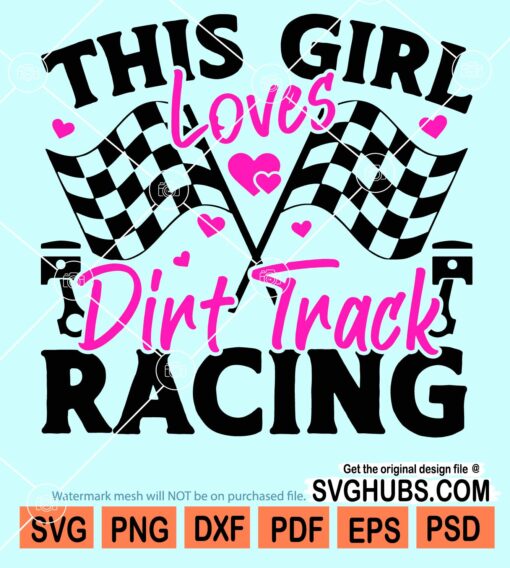 This girl loves dirt truck racing svg