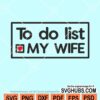 To do list my wife svg