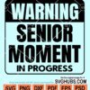 Warning senior moment in progress svg
